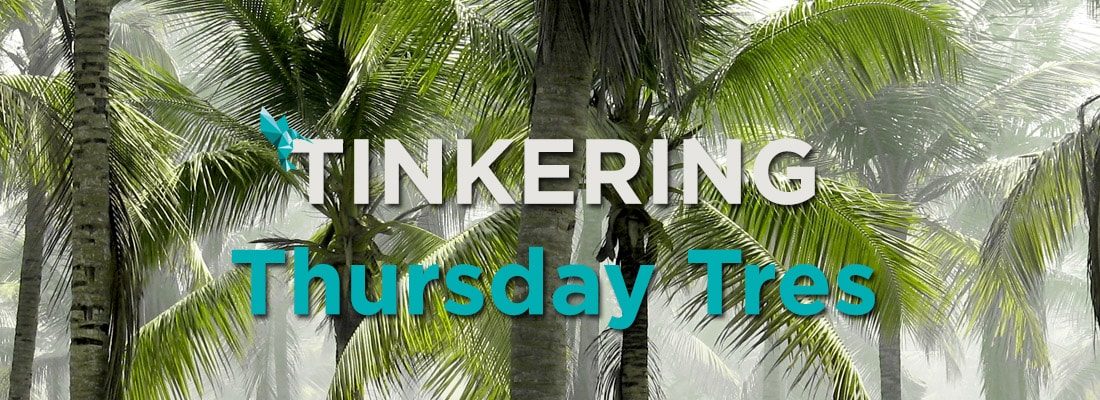 Tinkering Thursday Part 3