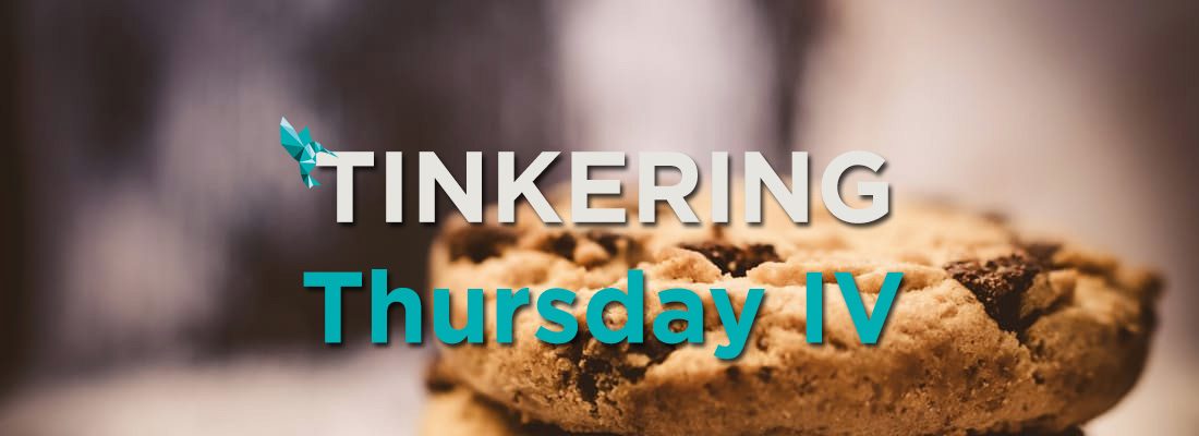 Tinkering Thursday Part 4